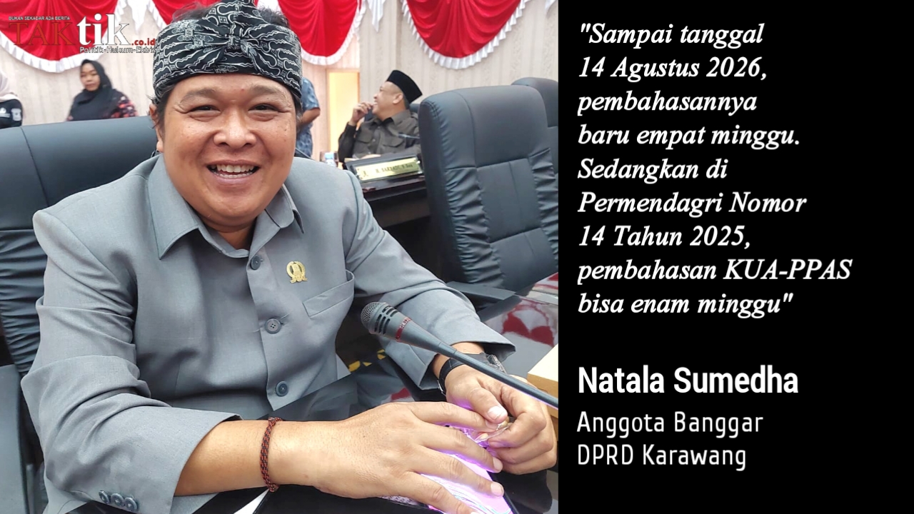 Rencana Penetapan KUA-PPAS 2027, 14 Agustus 2026, Dinilai Banggar DPRD Karawang Terburu-buru. Ada Apa?